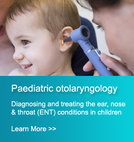 Paediatric otolaryngology